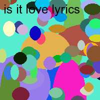 is it love lyrics