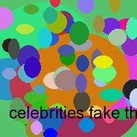 celebrities fake the list